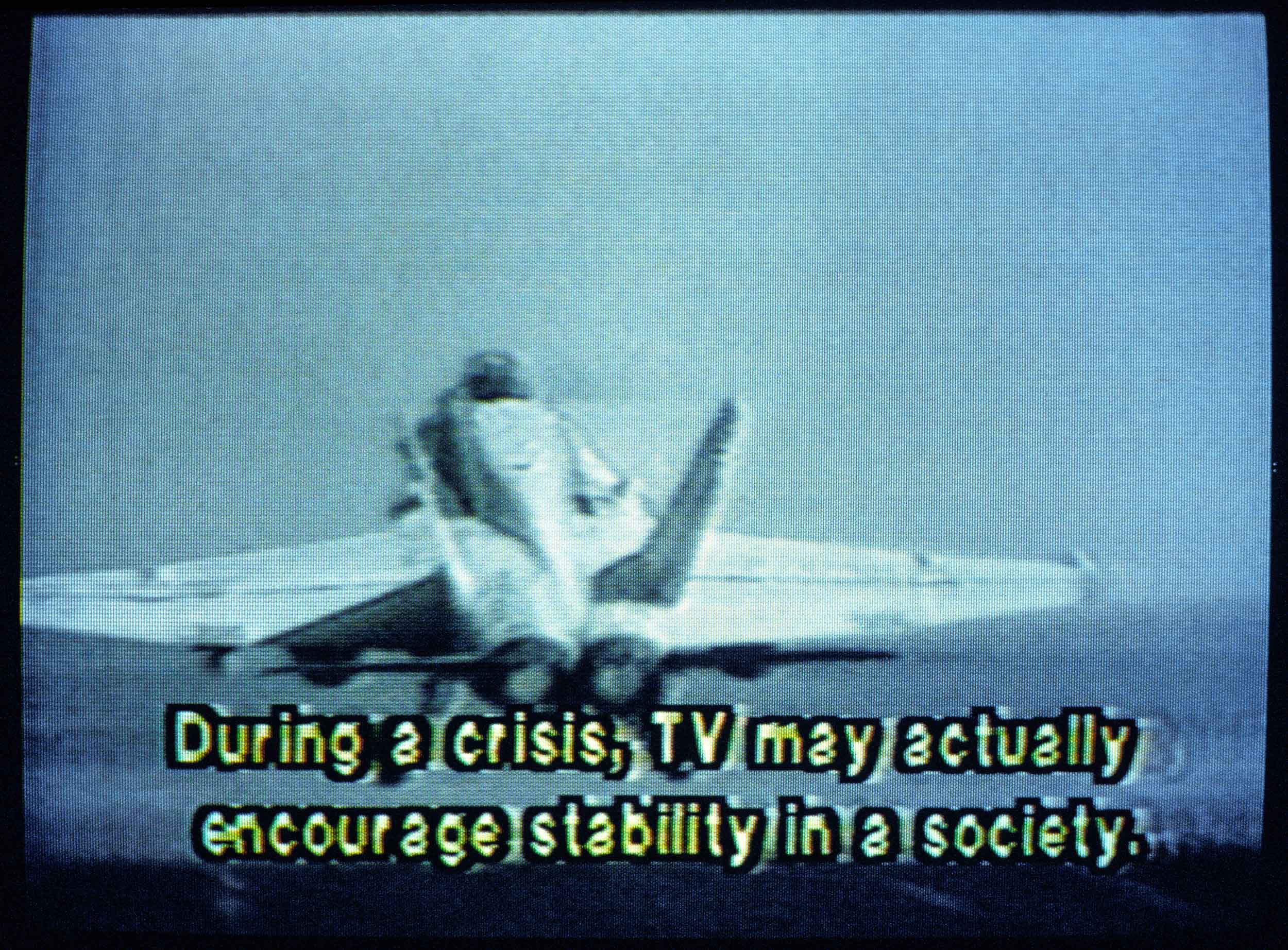 During a crisis, TV may actually encourage stability in a society.